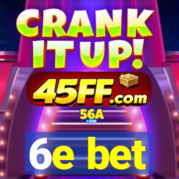 6e bet